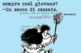 “Tu cosa fai per mentenerti sempre così giovane?”