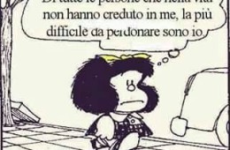 Di tutte le persone ne non hanno creduto in me, la più difficile da perdonare sono io