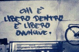 “Chi è libero dentro è libero ovunque”