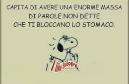 “Capita di avere una enorme massa di parole non dette che ti bloccano lo stomaco.”