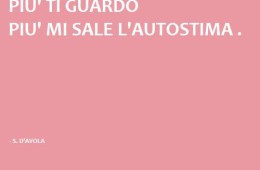 “Più ti guardo, più mi sale l’autostima.”