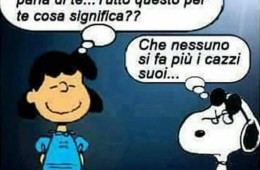 “Il sole mi parla di te, il mare mi parla di te, l’universo mi parla di te… Tutto questo per te cosa significa??” “Che nessuno si fa più i cazzi suoi…”