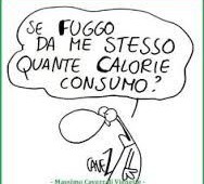 “Se fuggo da me stesso quante calorie consumo?” (Cavez)