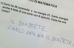 Compito di matematica “Carlo ha 36 caramelle e ne mangia 31. Carlo mangia anche 6 fette di torta con 8 spicchi. Cosa ha ora Carlo?” “Il diabete. Carlo ora ha il diabete.”