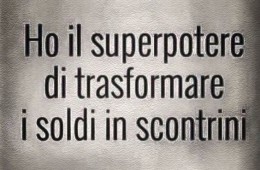 “Ho il superpotere di trasformare i soldi in scontrini”