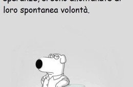 “Non ho mai abbandonato le speranze, si sono allontanate di loro spontanea volontà” (Il cane irriverente)