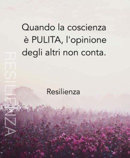 “Quando la coscienza è pulita, l’opinione degli altri non conta.” (Cit.)