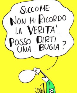 “Siccome non mi ricordo la verità, posso dirti una bugia?” (Cavez)